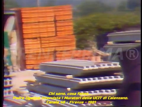 Chi sono, cosa fanno... Padre Ugolino intervista i muratori della UCIT di Calenzano. Canale 48 -1981