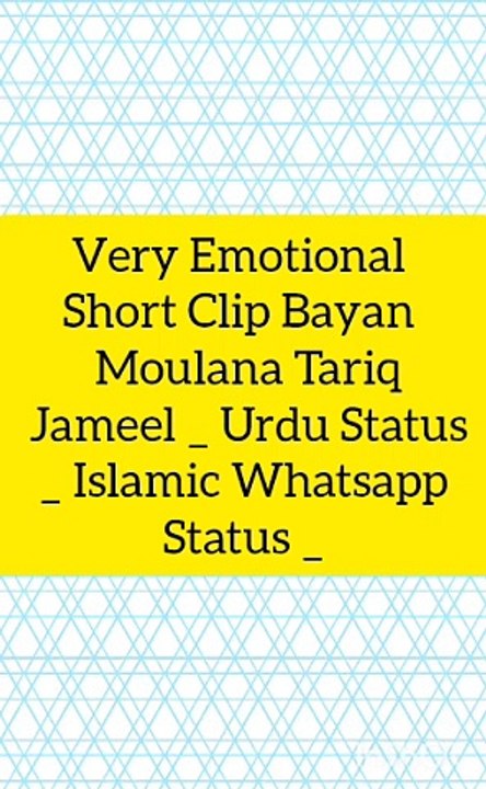Very Emotional Short Clip Bayan _ Moulana Tariq Jameel _ Urdu Status _ Islamic Whatsapp Status _.mp4