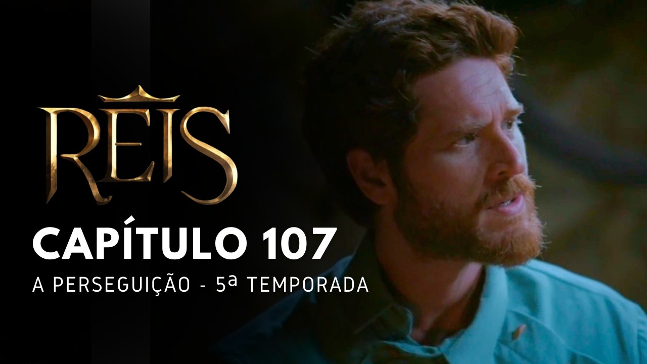 NOVELA REIS - CAPÍTULO 107