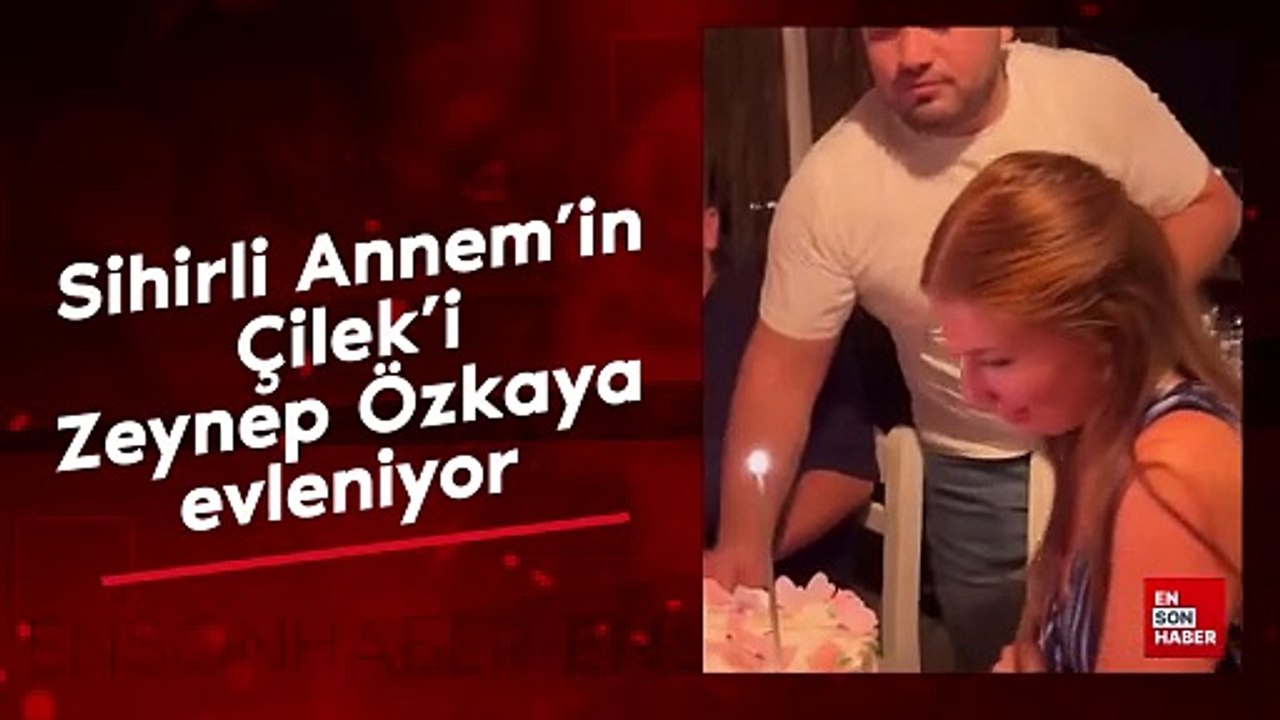 Sihirli Annem'in Çilek'i Zeynep Özkaya evleniyor