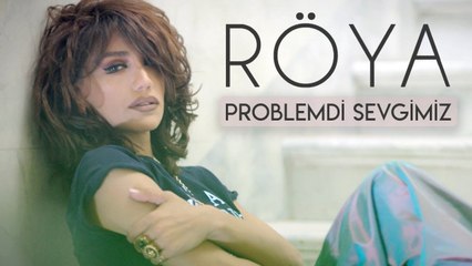 Röya - Problemdi Sevgimiz (Klip)