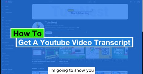 How To Get Transcript From YouTube Video - YouTube Videos to Text - Full Guide