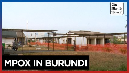 Isolation center treats 'scared' patients as Burundi mpox cases rise