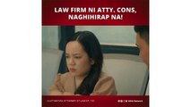 Lilet Matias, Attorney-at-Law: Pabagsak na ba ang law firm ni CRD? (Episode 110)