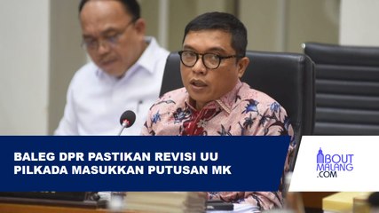 BALEG DPR TEGASKAN REVISI UU PILKADA PASTI MENGACU PUTUSAN MK