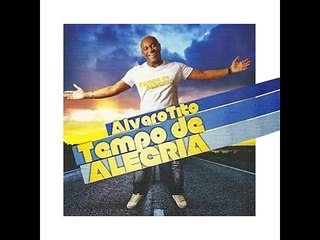 Álvaro Tito - Tempo de Alegria (Playback)