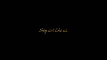 they not like us! - trumpet solo! 