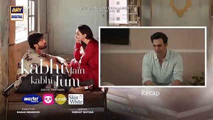 Kabhi Main Kabhi Tum Episode 13 - Fahad Mustafa - Hania Aamir - 19 August 2024