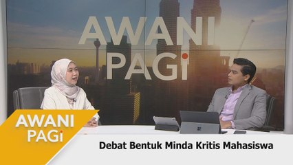 AWANI Pagi: Debat Bentuk Minda Kritis Mahasiswa