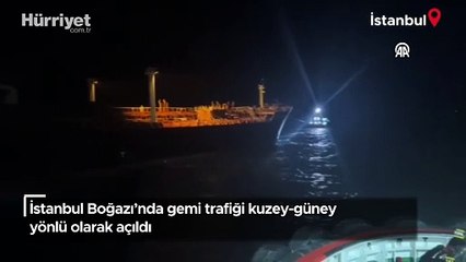 İstanbul Boğazı'nda gemi trafiği kuzey-güney yönlü olarak açıldı
