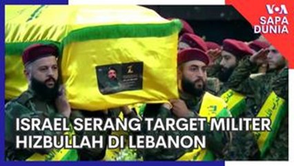 Sapa Dunia: Israel Serang Target Militer Hizbullah di Lebanon
