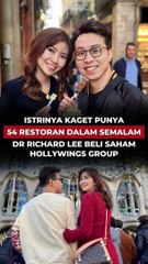 ISTRI KAGET PUNYA 54 RESTORAN DALAM SEMALAM, TERNYATA DR RICHARD LEE BELI SAHAM HOLLYWINGS GROUP