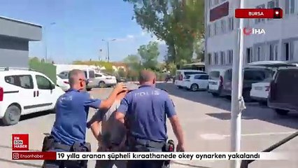Bursa'da 19 yılla aranan şüpheli kıraathanede okey oynarken yakalandı