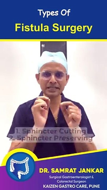 Types Of Fistula Surgery? Which is best for you? Know the Types - Dr Samrat Jankar