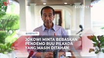Jokowi Minta Bebaskan Pendemo RUU Pilkada yang Masih Ditahan
