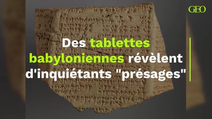 Des tablettes babyloniennes révèlent d'inquiétants "présages"