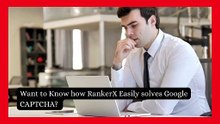 How RankerX Easily Solves Google CAPTCHA Using CaptchaAI
