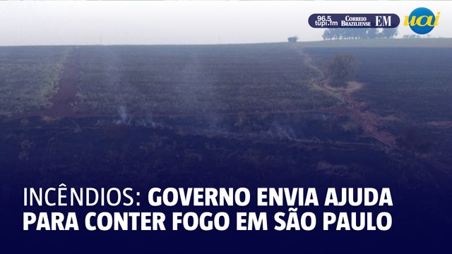 Governo envia ajuda para combater incêndios florestais em São Paulo