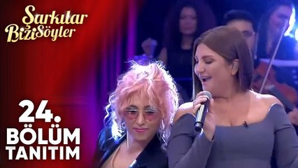 Şarkılar Bizi Söyler 24. Bölüm Tanıtım