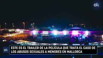 Este es el trailer de la película que trata el caso de los abusos sexuales a menores en Mallorca