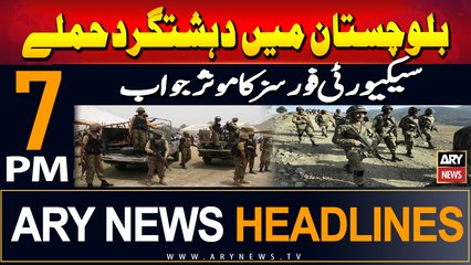 ARY News 7 PM Headlines | 26th August 2024 | Balochistan - Security Forces in Action