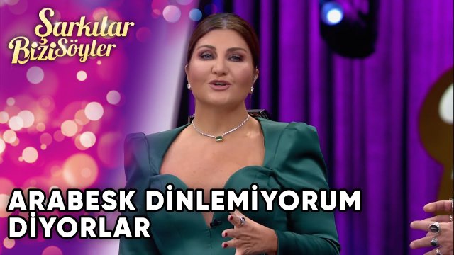 Arabesk Dinlemiyorum Diyorlar! | Şarkılar Bizi Söyler 25. Bölüm