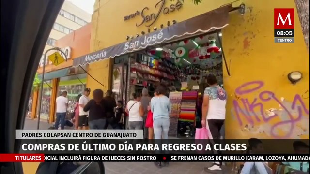 Centro de Guanajuato colapsa por compras de última hora para el regreso a clases