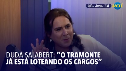 Duda Salabert: "O Mauro Tramonte já está loteando cargos"