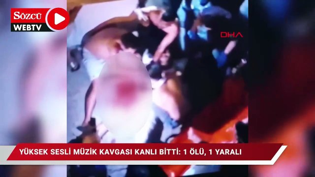 Şişli'de yüksek sesli müzik kavgası kanlı bitti: 1 ölü, 1 yaralı