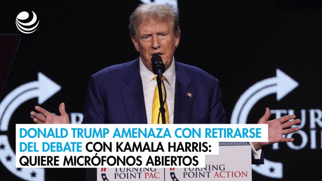 Donald Trump amenaza con retirarse del debate con Kamala Harris: Quiere micrófonos abiertos