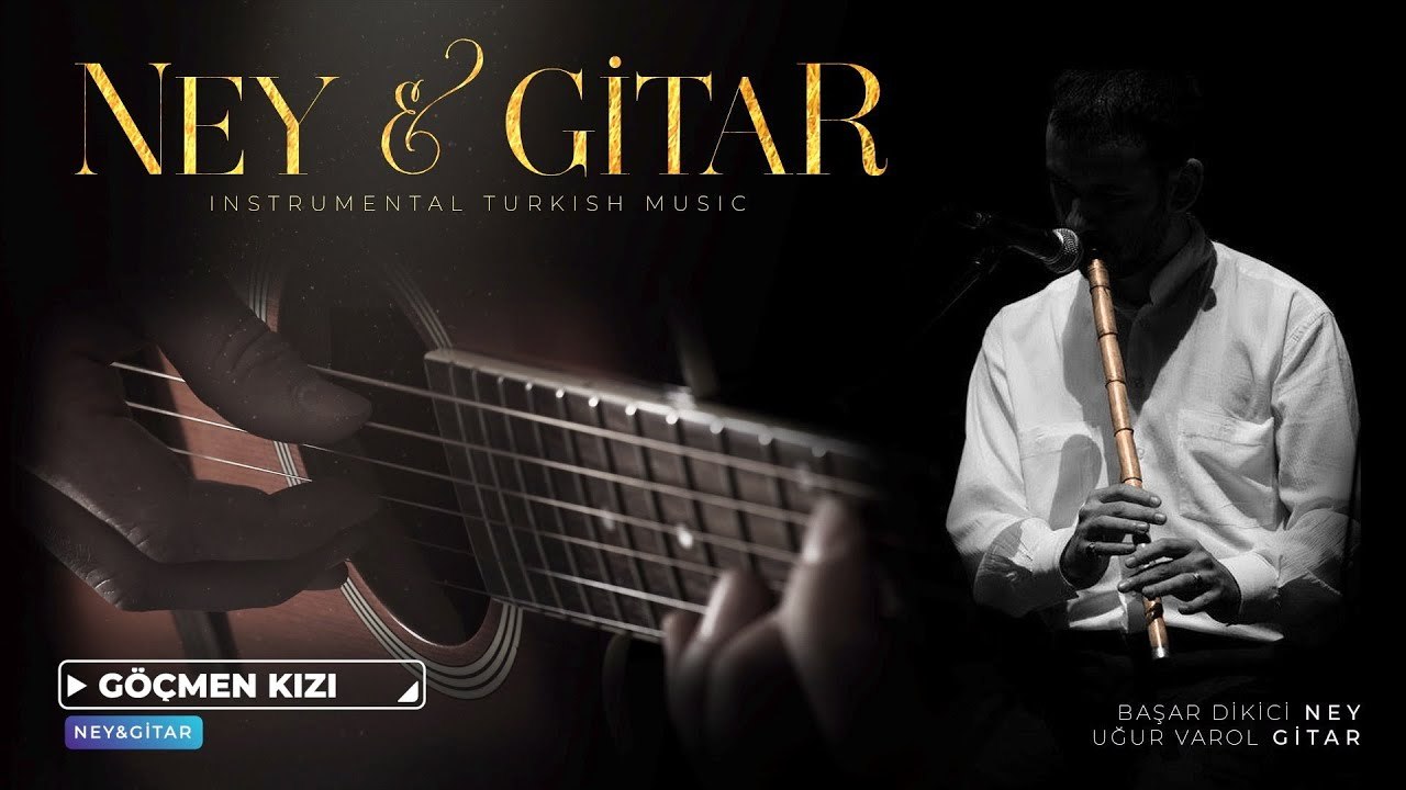 GÖÇMEN KIZI (Ney&Gitar) ♫ Instrumental Turkish Music
