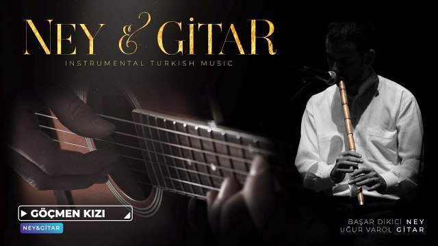 GÖÇMEN KIZI (Ney&Gitar) ♫ Instrumental Turkish Music
