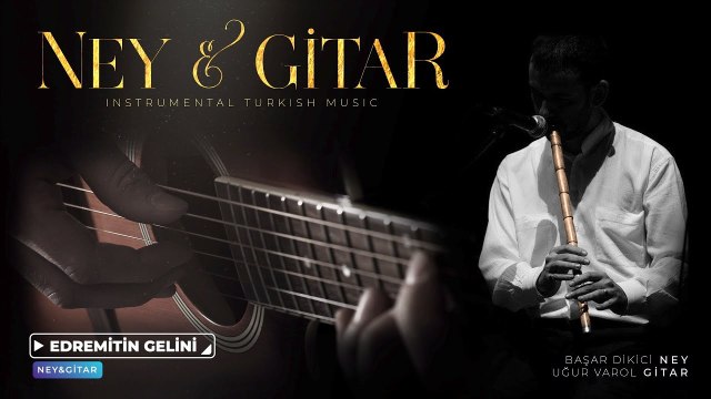 EDREMİTİN GELİNİ (Ney&Gitar) ♫ Instrumental Turkish Music