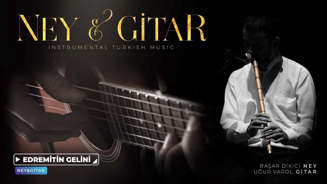EDREMİTİN GELİNİ (Ney&Gitar) ♫ Instrumental Turkish Music