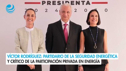 Víctor Rodríguez Partidario de la seguridad energética y crítico de la participación privada en energía