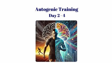 Autogenic Training - Part I - Day 2-4