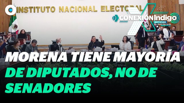 Morena no logra mayoría calificada en el Senado, se queda a tres escaños | Reporte Indigo