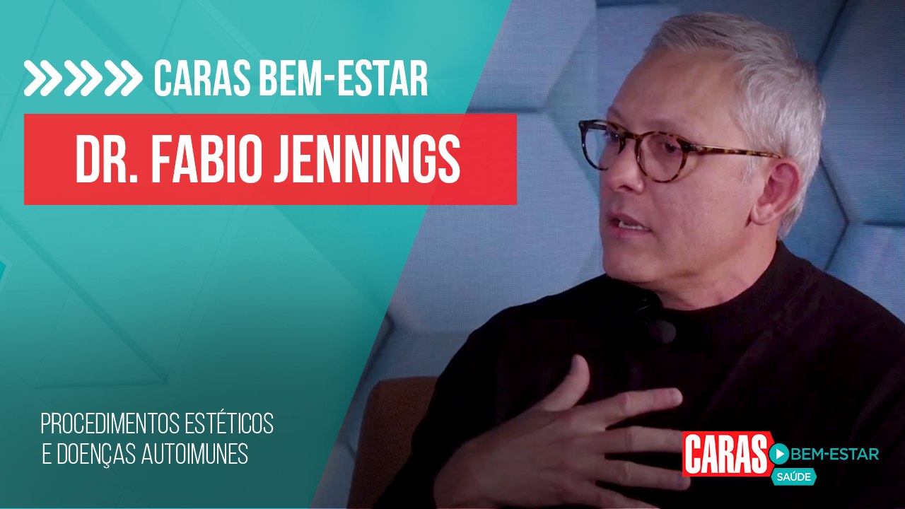 REUMATOLOGIA: DR. FABIO JENNINGS DETALHA OS PERIGOS DE PROCEDIMENTOS ESTÉDICOS E DOENÇAS AUTOIMUNES