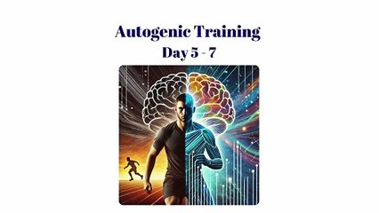 Autogenic Training - Part I - Day 5-7