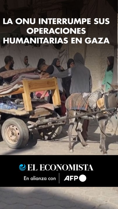 La ONU interrumpe sus operaciones humanitarias en Gaza