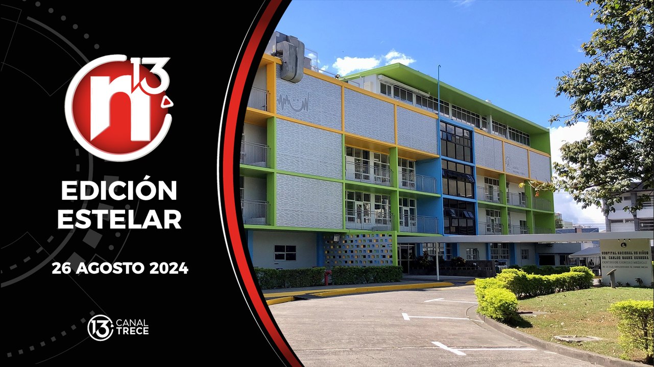 26 Agosto 2024 | Edición Estelar Trece Noticias