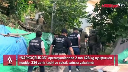 Uyuşturucu tacirlerine geçit yok! 49 ilde 336 kişi yakalandı