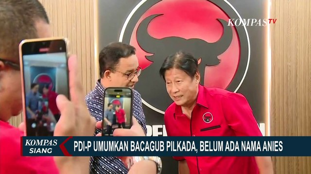 PDIP Umumkan Nama-nama Bacagub Pilkada, Belum Ada Nama Anies Baswedan
