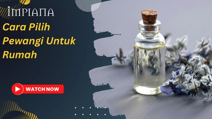 Cara Pilih Pewangi Untuk Rumah