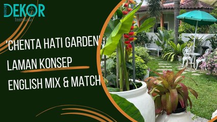 ‘Chenta Hati Garden’ Laman Rumah Konsep English Mix & Match