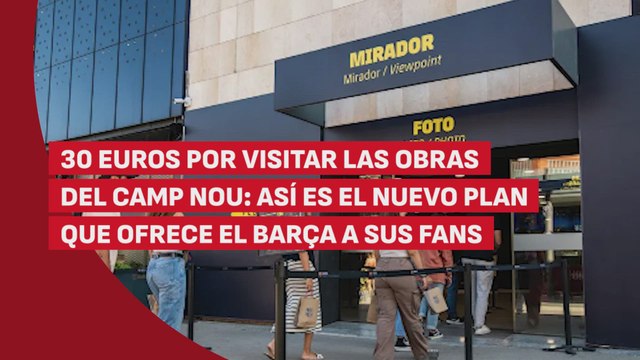 30 euros por visitar las obras del Camp Nou: así es el nuevo método de Laporta para generar ingresos