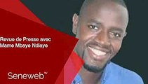 Revue de Presse du 27 Aout 2024 avec Mame Mbaye Ndiaye