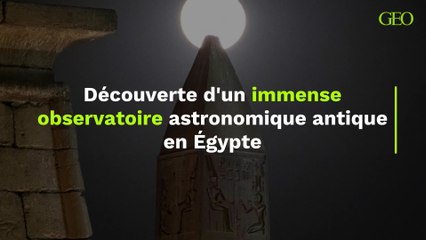 Découverte d'un immense observatoire astronomique antique en Égypte - thumbnail
