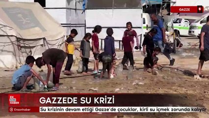 Su krizinin devam ettiği Gazze'de çocuklar, kirli su içmek zorunda kalıyor