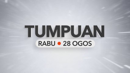 Tumpuan Rabu – 28 Ogos 2024